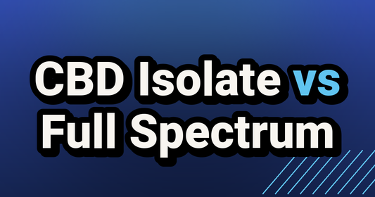 CBD Isolate vs Full Spectrum